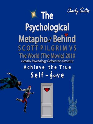 cover image of The Psychological Metaphor Behind SCOTT PILGRIM VS THE WORLD (The Movie) 2010